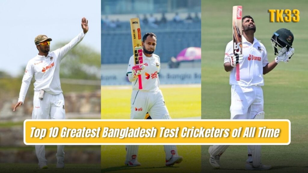 Greatest Bangladesh Test Cricketers